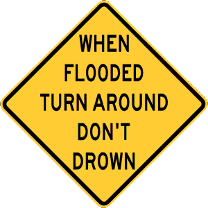 When Flooded Turn Around Don't Drown sign.